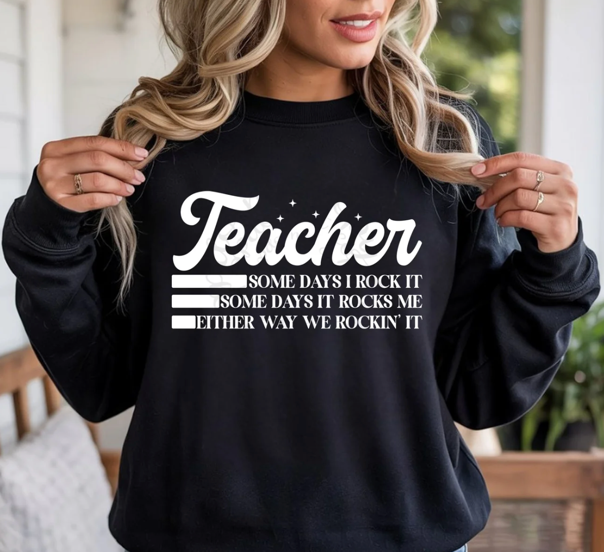 Teacher Some Days I Rock It