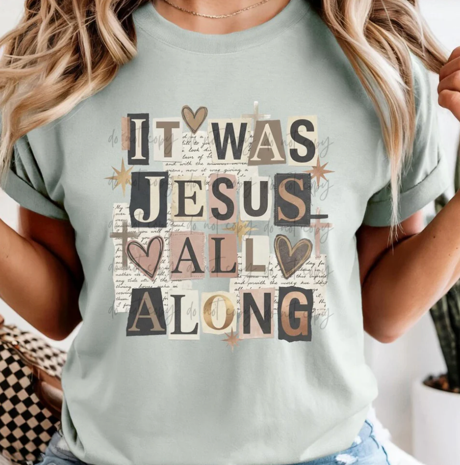 It Was Jesus All Along