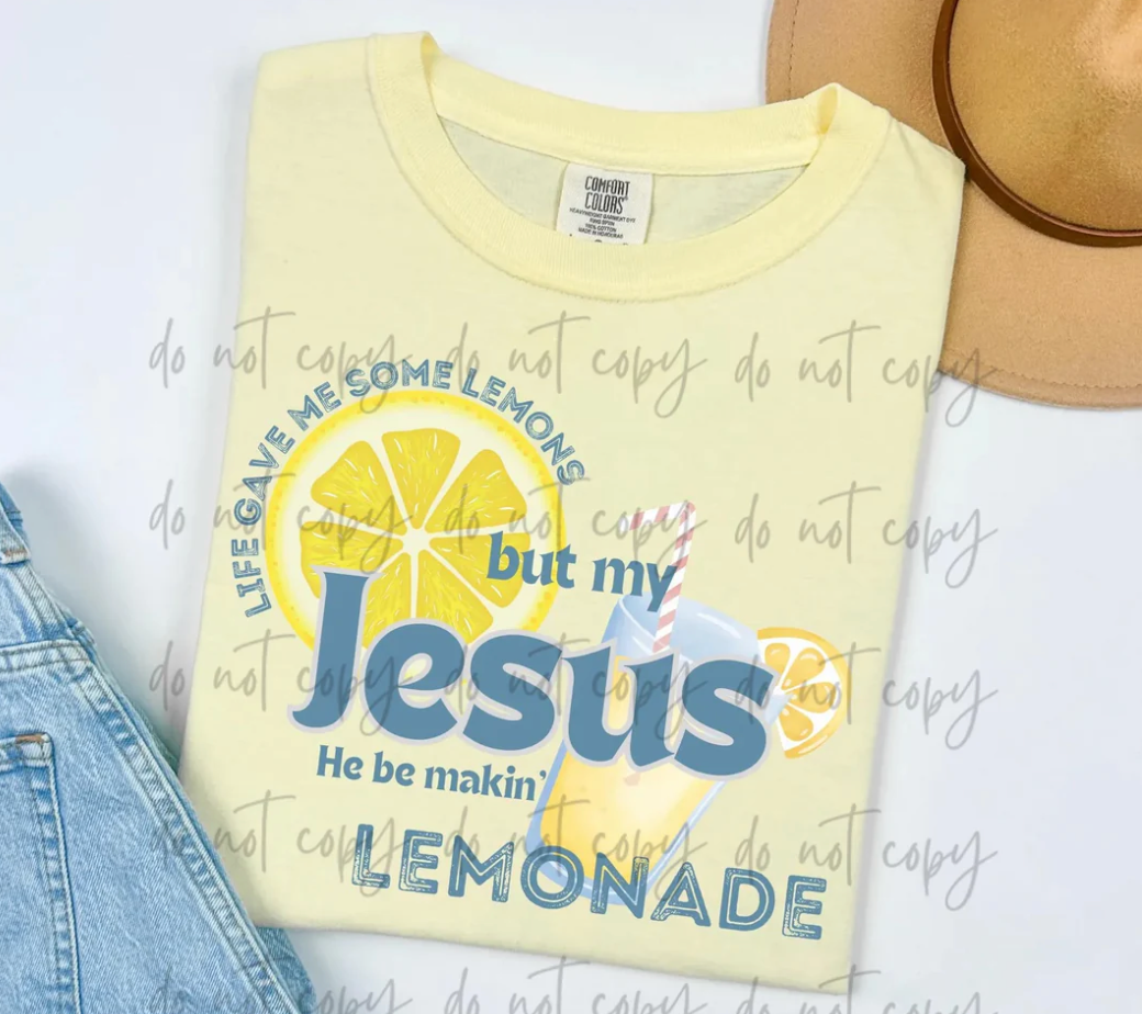 My Jesus He Be Making Lemonade