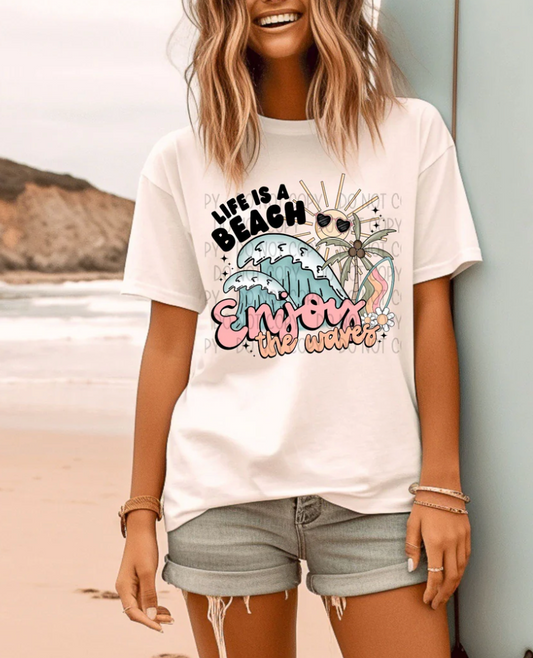 Life’s A Beach Enjoy The Waves