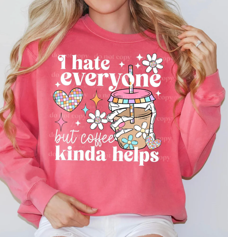 I Hate Everyone But Coffee Helps Floral Coffee