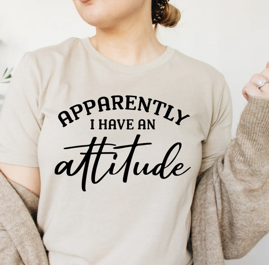 Apparently I Have An Attitude