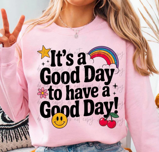 It’s A Good Day To Have A Good Day