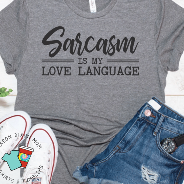 Sarcasm Is my Love Language