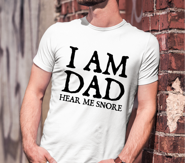 I am Dad hear me snore