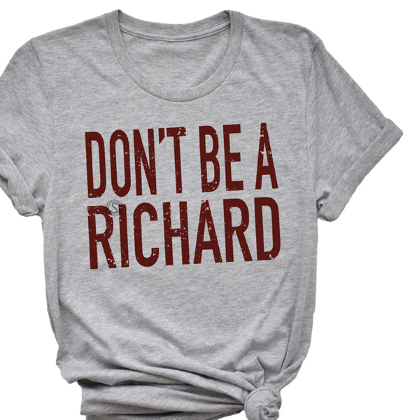 Don’t Be A Richard